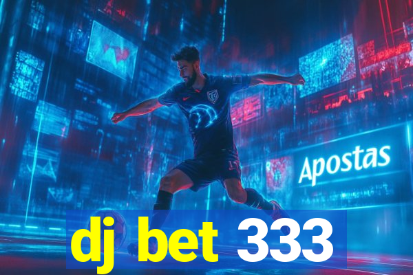 dj bet 333